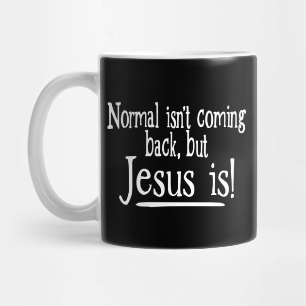 Normal Isn't Coming Back But Jesus Is by Etopix